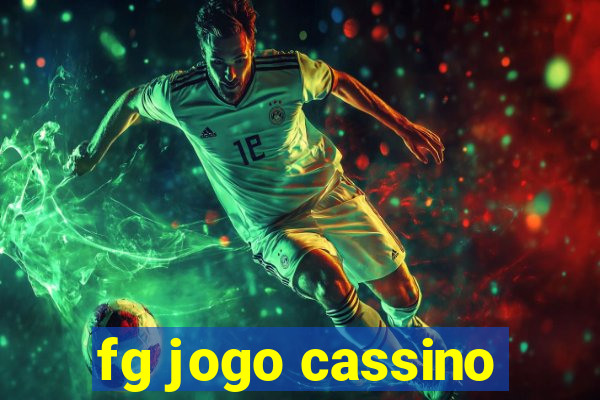 fg jogo cassino